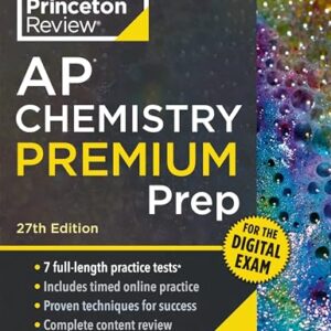 Princeton Review AP Chemistry Premium Prep, 27th Edition: 7 Practice Tests + Digital Practice Online + Content Review (College Test Preparation) 27th Edition