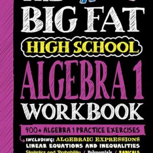 The Big Fat High School Algebra 1 Workbook: 400+ Algebra 1 Practice Exercises (Big Fat Notebooks) Paperback – June 20, 2023
