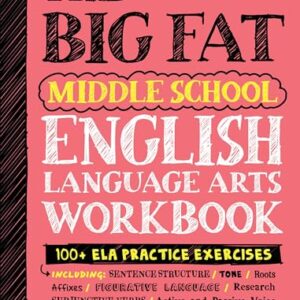 The Big Fat Middle School English Language Arts Workbook: 100+ ELA Practice Exercises (Big Fat Notebooks) Paperback – September 3, 2024