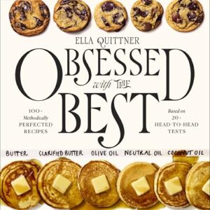 Obsessed with the Best: 100+ Methodically Perfected Recipes Based on 20+ Head-to-Head Tests – The Thoroughly Tested Guide to Roast Chicken, Pasta, Biscuits, and More Hardcover – February 24, 2026