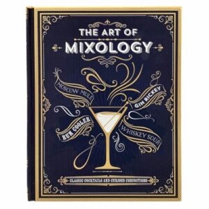 The Art of Mixology: Classic Cocktails and Curious Concoctions Hardcover – September 17, 2018