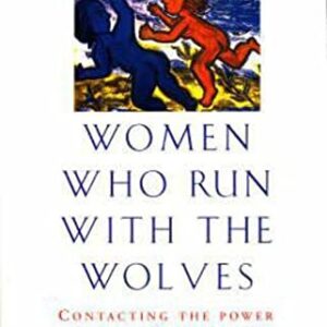 Women Who Run With The Wolves: Cont…, Estes, Clarissa
