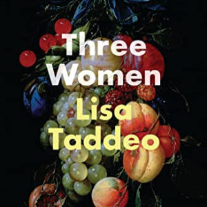 Three Women: THE #1 SUNDAY TIMES BESTSELLER by Taddeo, Lisa Book The Cheap Fast