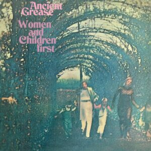 WOMEN AND CHILDREN FIRST – REMASTERED AND EXPANDED CD EDITION, ANCIENT GREASE, a