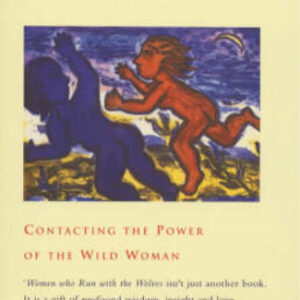 Women Who Run with the Wolves: Contacting the Power of the Wild Woman, Clarissa
