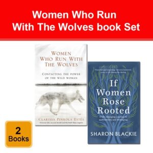 Women Who Run With The Wolves, If Women Rose Rooted 2 Books Collection Set