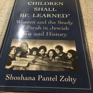 And All Your Children Shall Be Learned. women & Torah study. Shoshana P Zolty