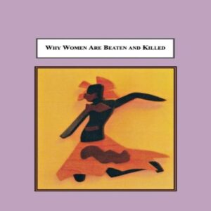 Why Women Are Beaten and Killed Sociological Predictors of Femici