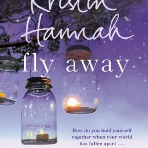 Fly Away : From the multimillion copy bestselling author of The Women,