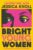 Bright Young Women: The Richard and …, Knoll, Jessica